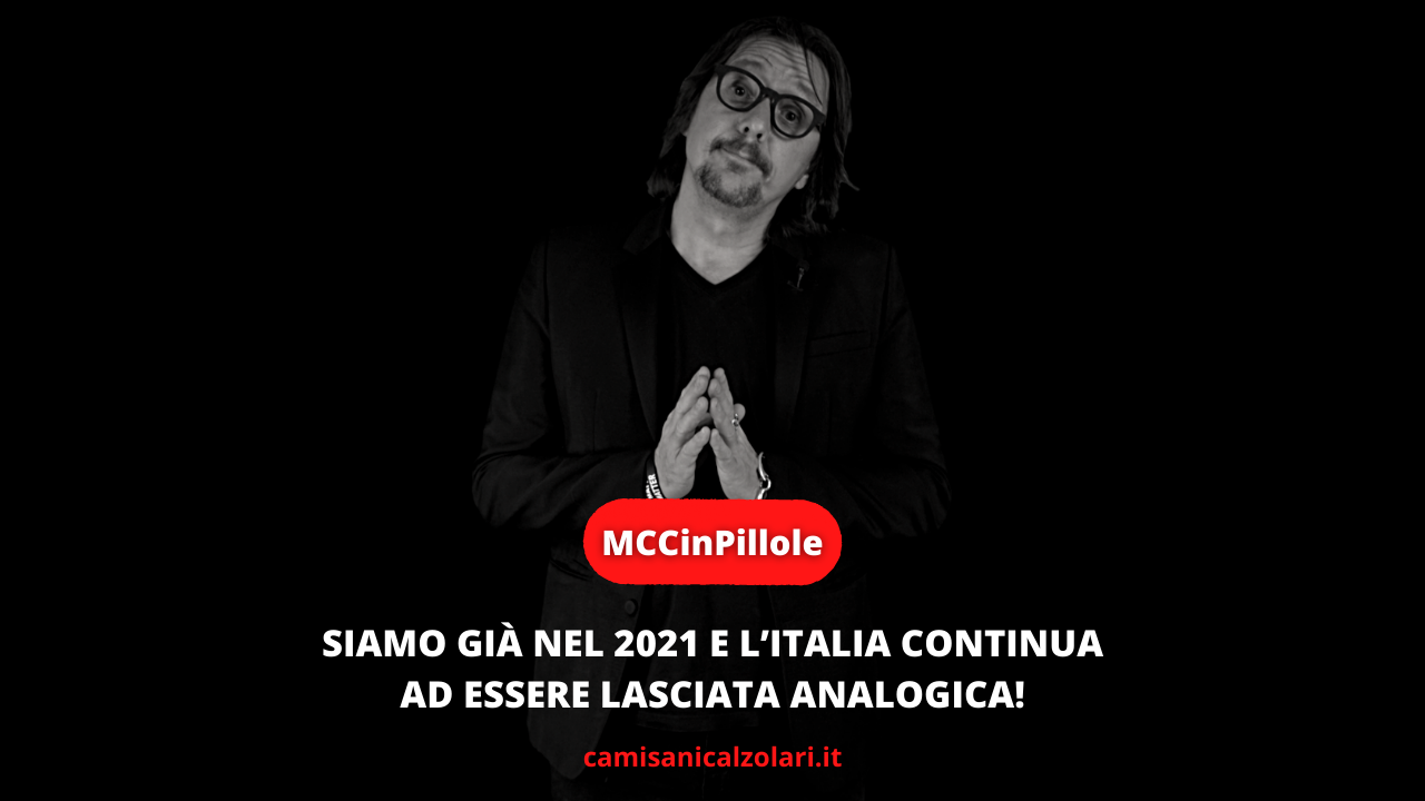 Siamo già nel 2021 e l'Italia continua ad essere lasciata analogica!