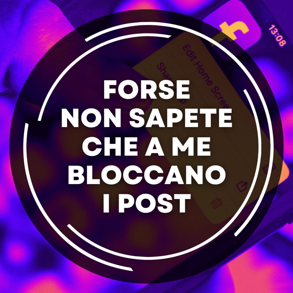 Forse non sapete che a me bloccano i post 4